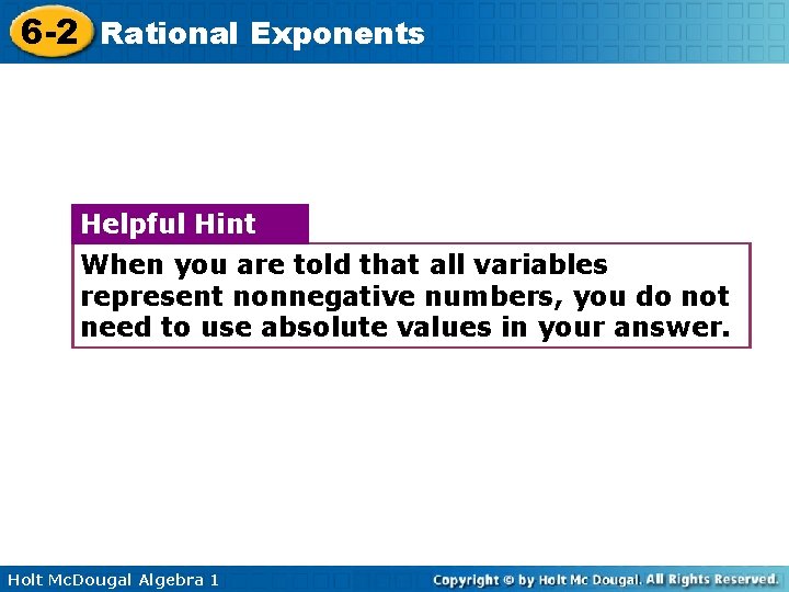 6 -2 Rational Exponents Helpful Hint When you are told that all variables represent