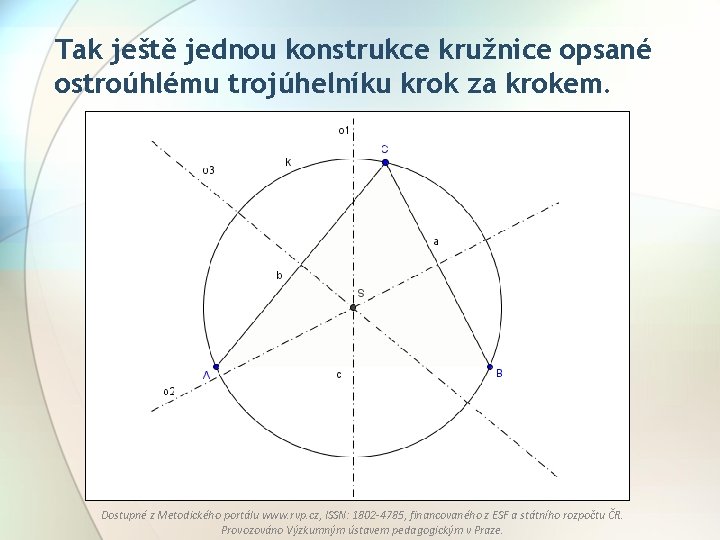 Tak ještě jednou konstrukce kružnice opsané ostroúhlému trojúhelníku krok za krokem. Dostupné z Metodického