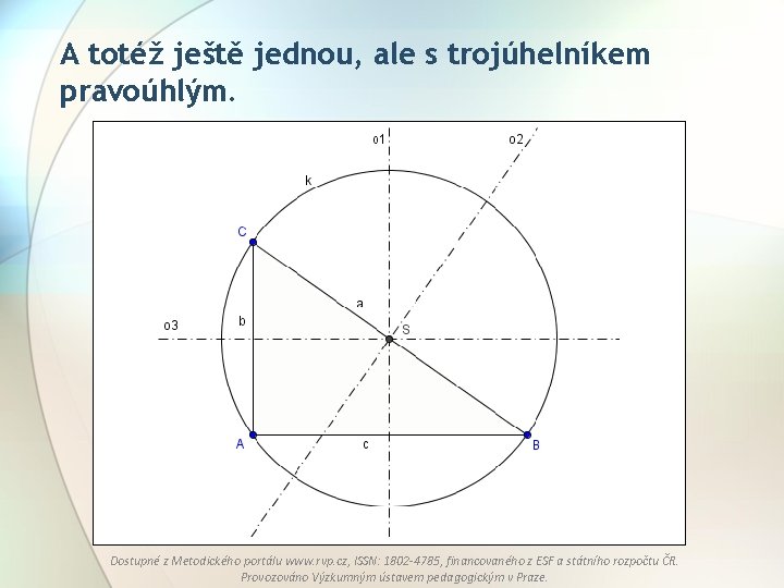 A totéž ještě jednou, ale s trojúhelníkem pravoúhlým. Dostupné z Metodického portálu www. rvp.