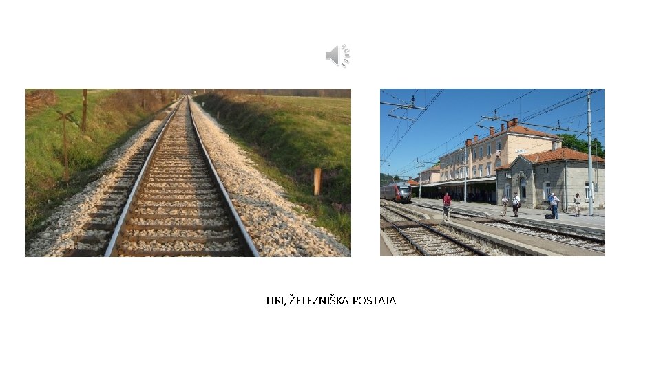 TIRI, ŽELEZNIŠKA POSTAJA 