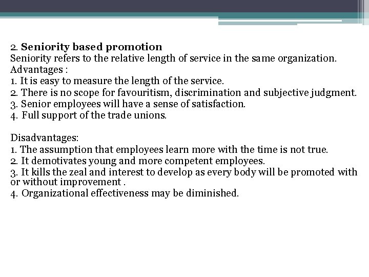 2. Seniority based promotion Seniority refers to the relative length of service in the