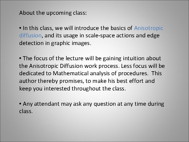 About the upcoming class: • In this class, we will introduce the basics of