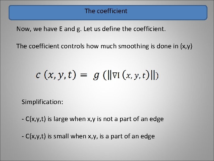 The coefficient Now, we have E and g. Let us define the coefficient. The