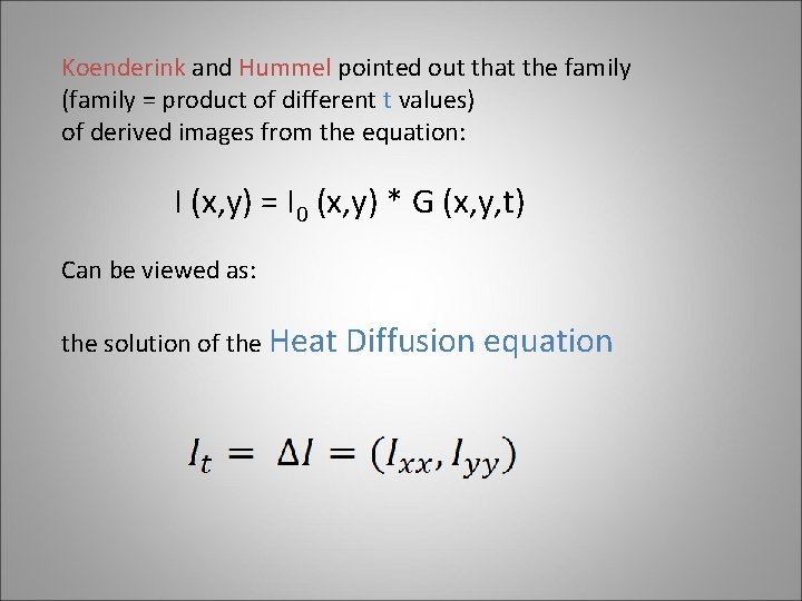 Koenderink and Hummel pointed out that the family (family = product of different t