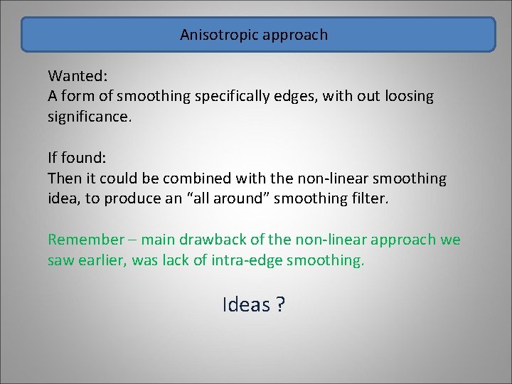 Anisotropic approach Wanted: A form of smoothing specifically edges, with out loosing significance. If