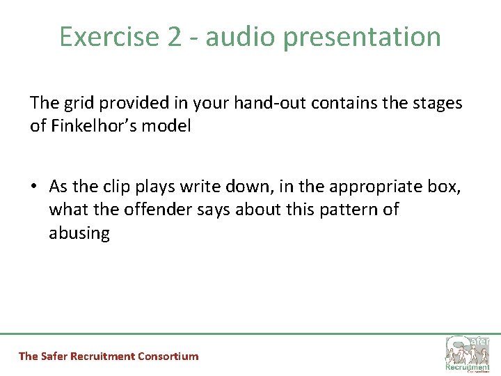 Exercise 2 - audio presentation The grid provided in your hand-out contains the stages