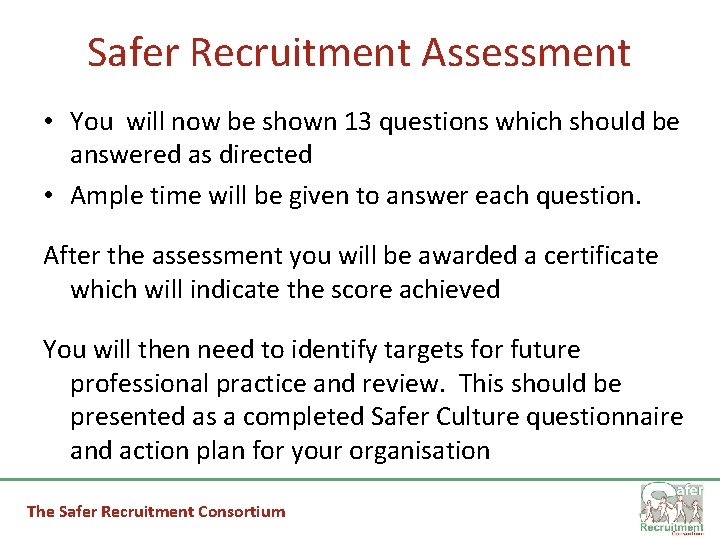 Safer Recruitment Assessment • You will now be shown 13 questions which should be