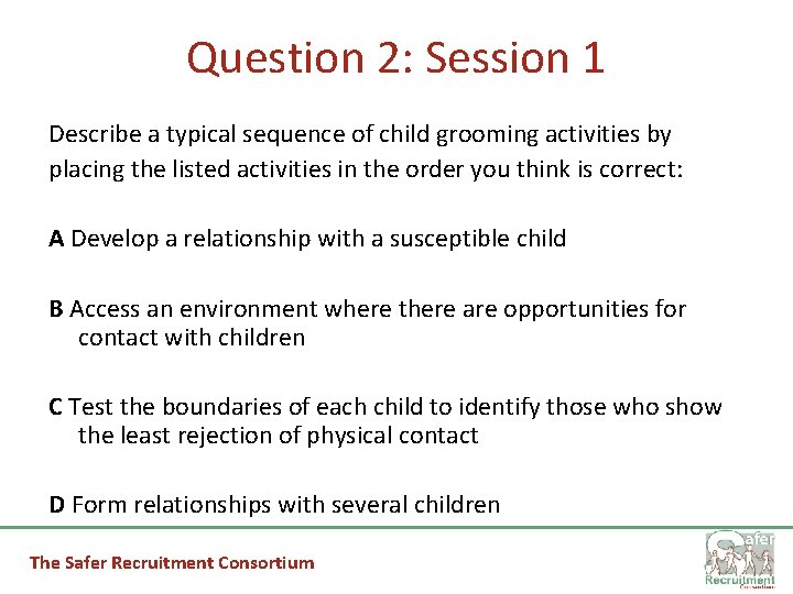 Question 2: Session 1 Describe a typical sequence of child grooming activities by placing