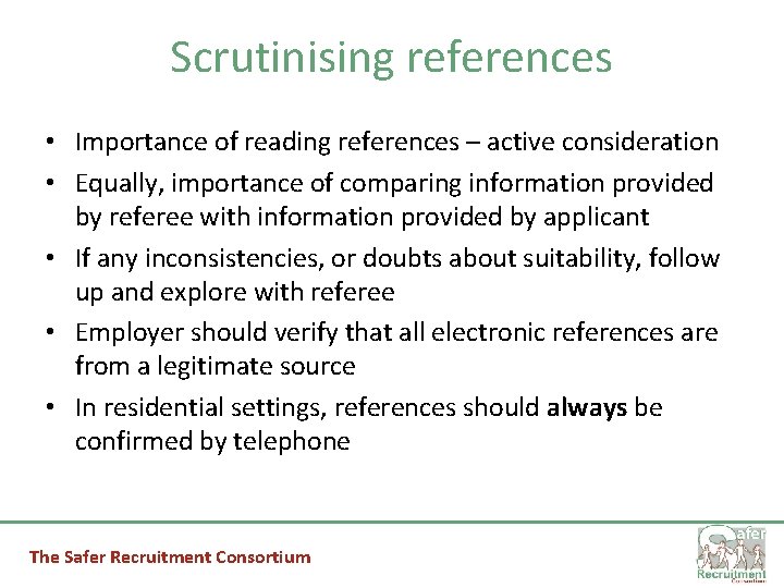 Scrutinising references • Importance of reading references – active consideration • Equally, importance of