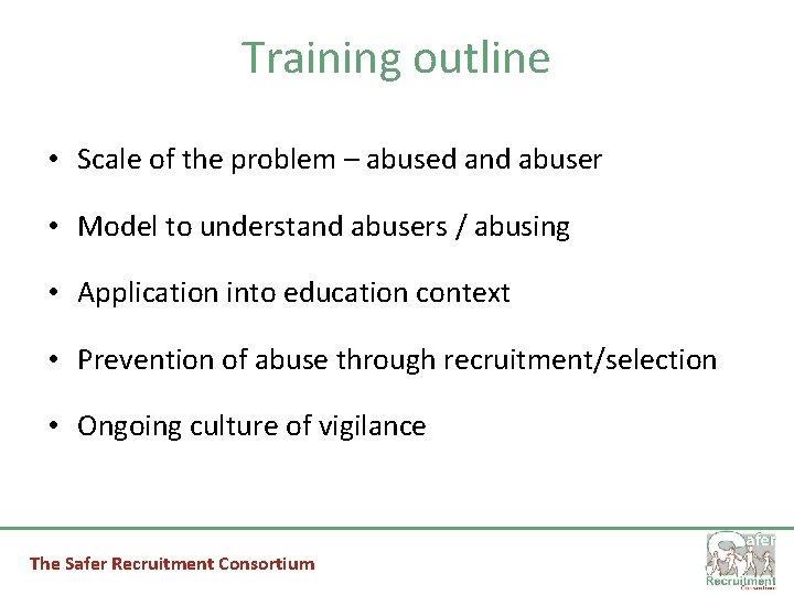 Training outline • Scale of the problem – abused and abuser • Model to