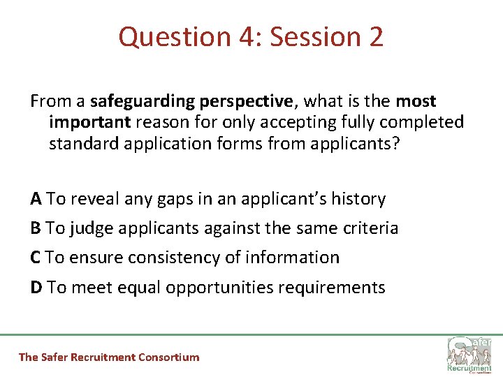 Question 4: Session 2 From a safeguarding perspective, what is the most important reason