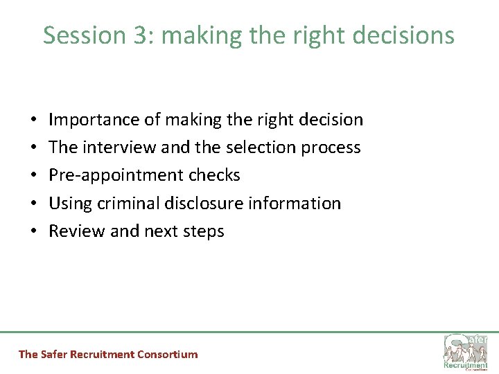 Session 3: making the right decisions • • • Importance of making the right