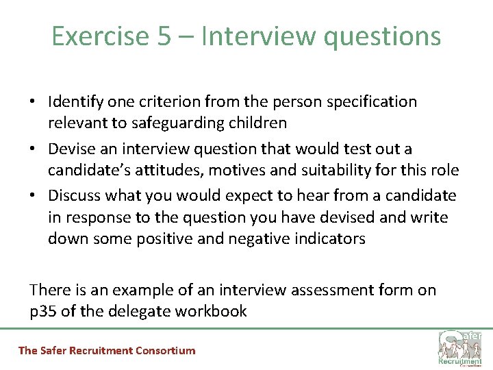Exercise 5 – Interview questions • Identify one criterion from the person specification relevant