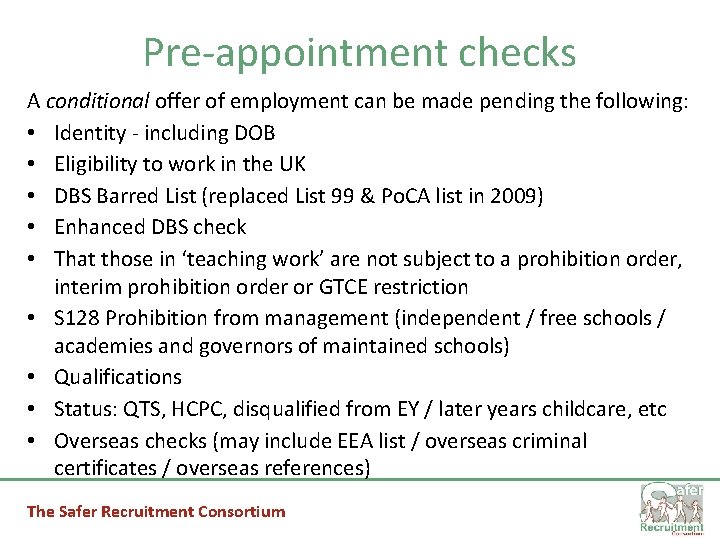 Pre-appointment checks A conditional offer of employment can be made pending the following: •