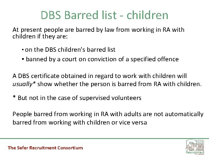 DBS Barred list - children At present people are barred by law from working