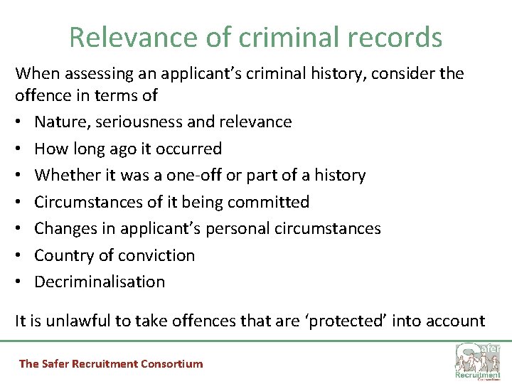 Relevance of criminal records When assessing an applicant’s criminal history, consider the offence in
