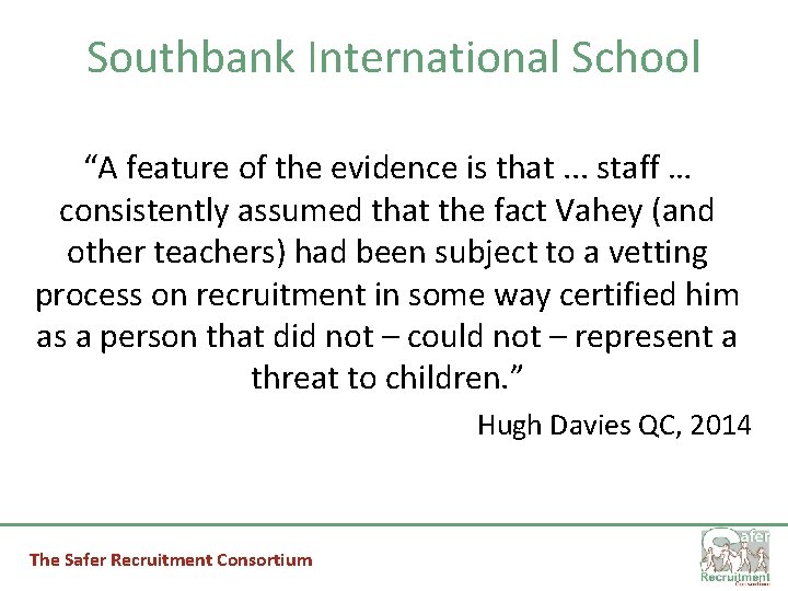 Southbank International School “A feature of the evidence is that. . . staff …