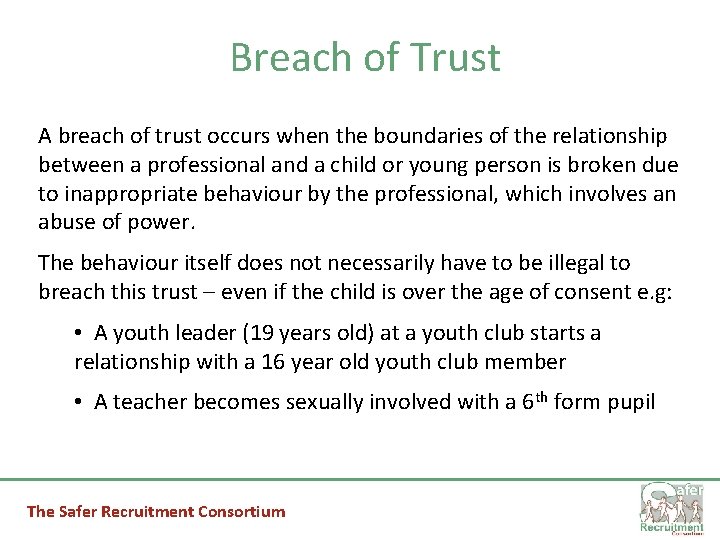Breach of Trust A breach of trust occurs when the boundaries of the relationship
