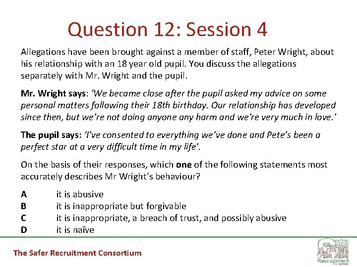 Question 12: Session 4 Allegations have been brought against a member of staff, Peter