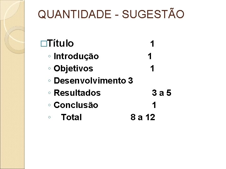 QUANTIDADE - SUGESTÃO �Título 1 1 1 ◦ Introdução ◦ Objetivos ◦ Desenvolvimento 3