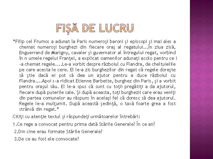 ”Filip cel Frumos a adunat la Paris numeroși baroni și episcopi și mai ales