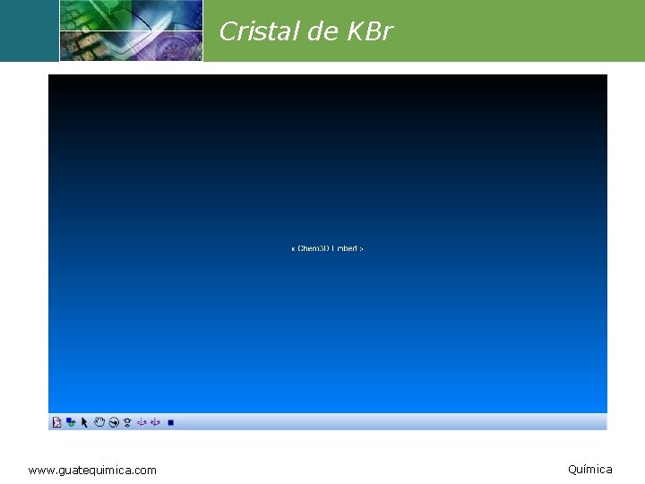 Cristal de KBr www. guatequimica. com Química 