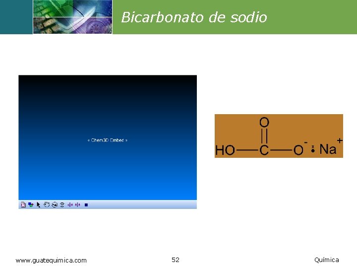 Bicarbonato de sodio www. guatequimica. com 52 Química 