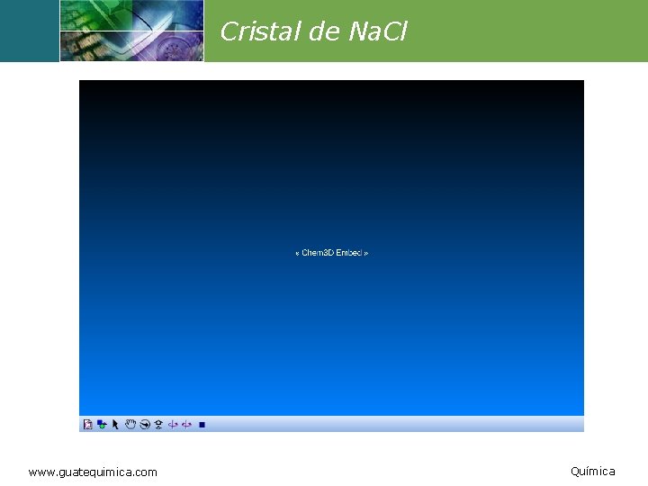 Cristal de Na. Cl www. guatequimica. com Química 