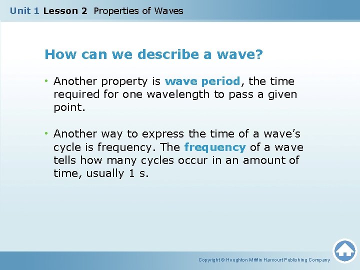 Unit 1 Lesson 2 Properties of Waves How can we describe a wave? •