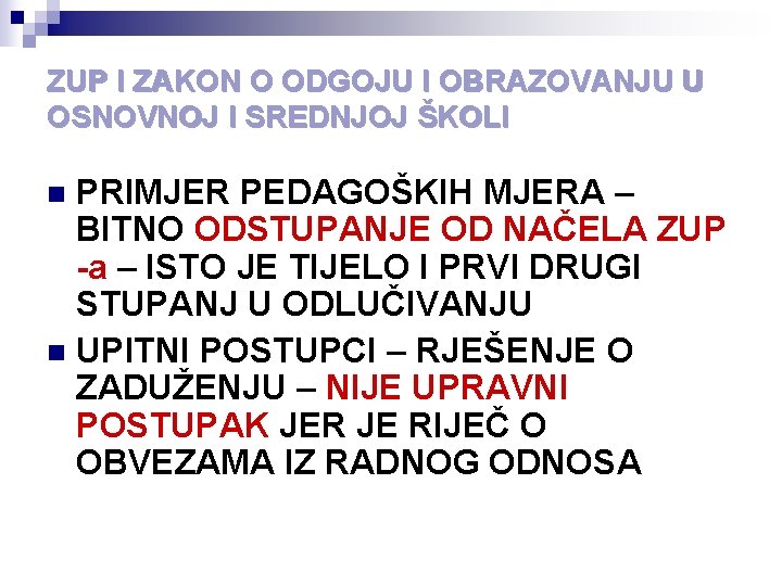 ZUP I ZAKON O ODGOJU I OBRAZOVANJU U OSNOVNOJ I SREDNJOJ ŠKOLI PRIMJER PEDAGOŠKIH
