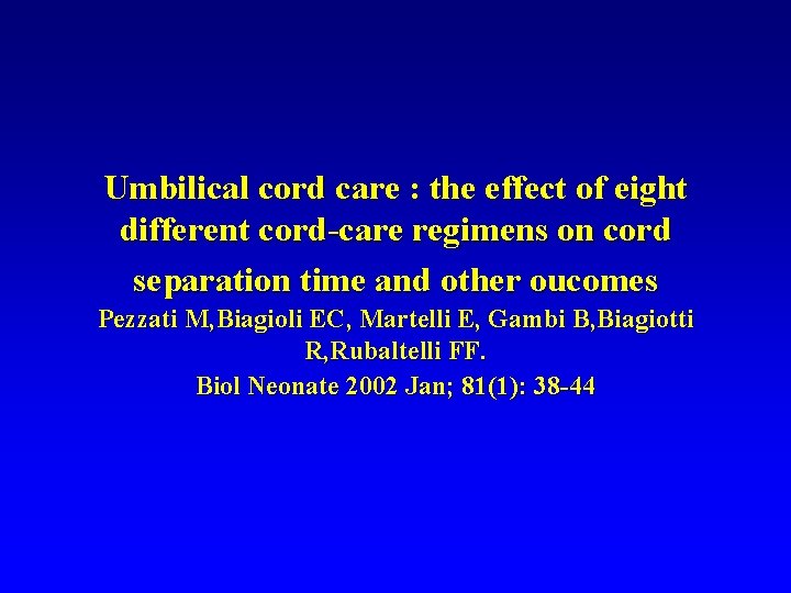 Umbilical cord care : the effect of eight different cord-care regimens on cord separation