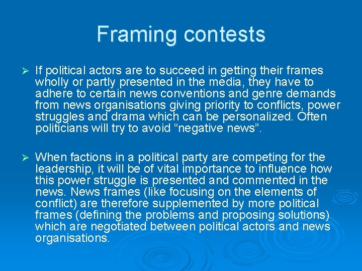 Framing contests Ø If political actors are to succeed in getting their frames wholly