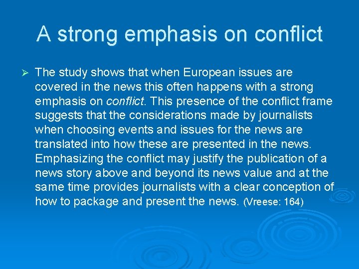 A strong emphasis on conflict Ø The study shows that when European issues are