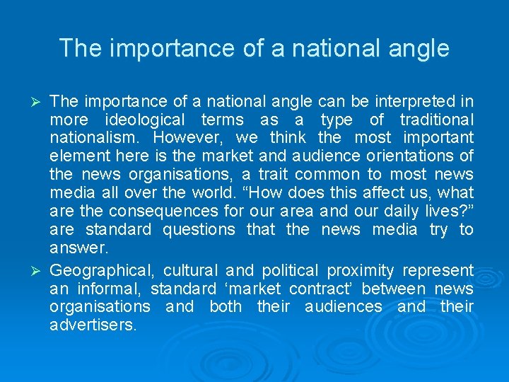 The importance of a national angle can be interpreted in more ideological terms as