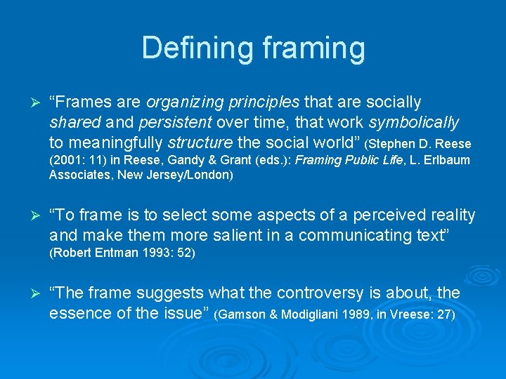 Defining framing Ø “Frames are organizing principles that are socially shared and persistent over