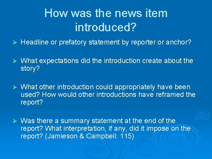 How was the news item introduced? Ø Headline or prefatory statement by reporter or