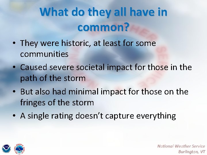 What do they all have in common? • They were historic, at least for