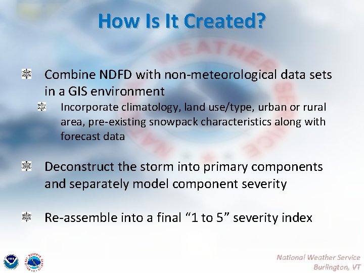 How Is It Created? Combine NDFD with non-meteorological data sets in a GIS environment