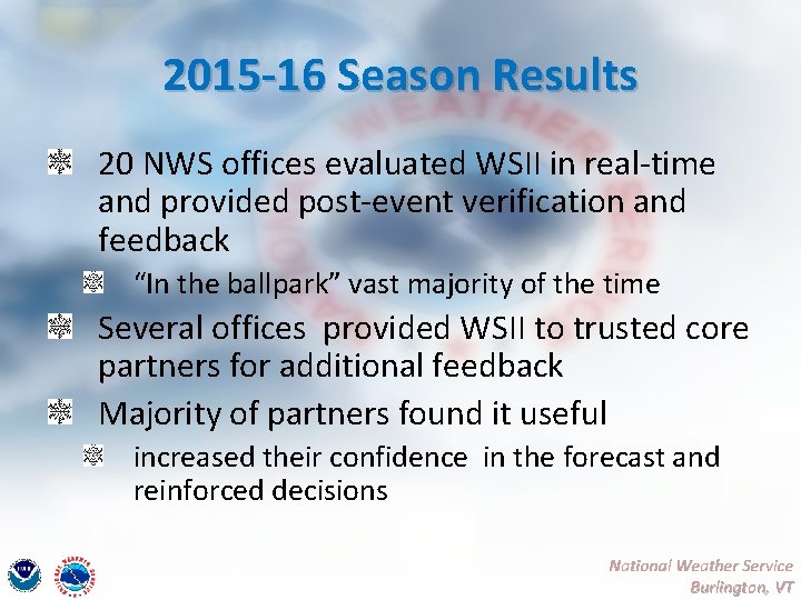 2015 -16 Season Results 20 NWS offices evaluated WSII in real-time and provided post-event