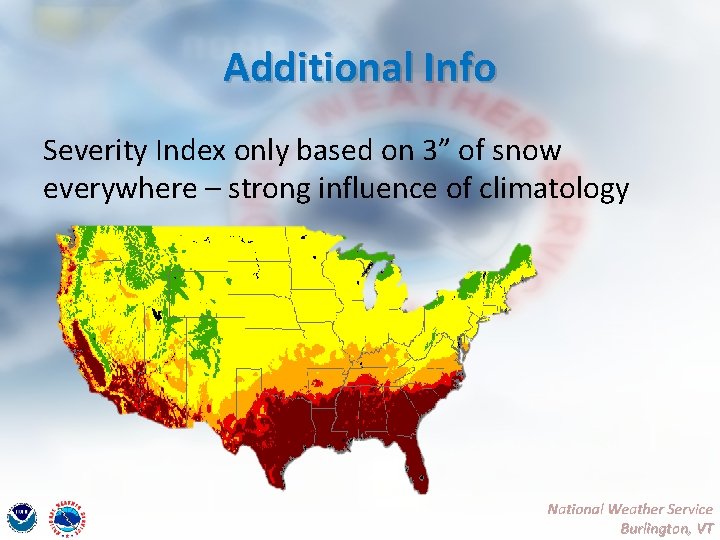 Additional Info Severity Index only based on 3” of snow everywhere – strong influence