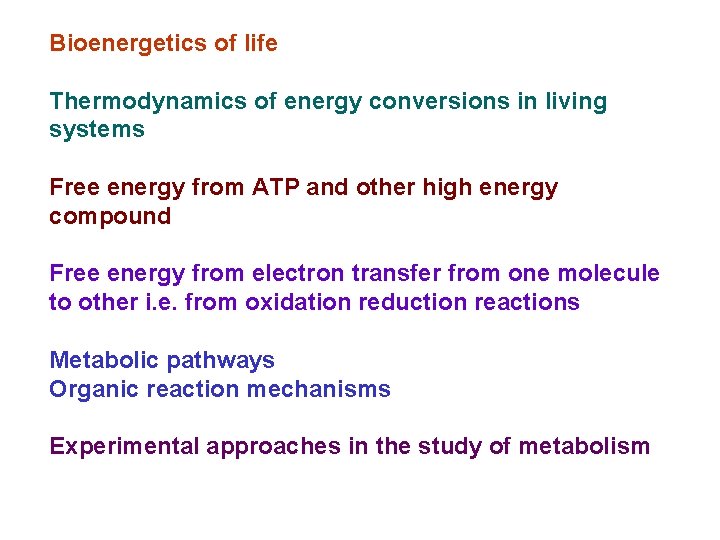 Bioenergetics of life Thermodynamics of energy conversions in living systems Free energy from ATP