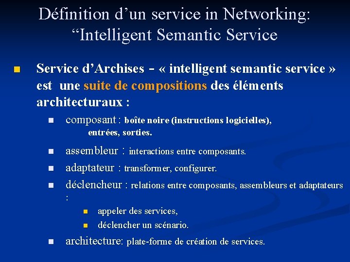 Définition d’un service in Networking: “Intelligent Semantic Service n Service d’Archises - « intelligent Définition d’un service in Networking: “Intelligent Semantic Service n Service d’Archises - « intelligent