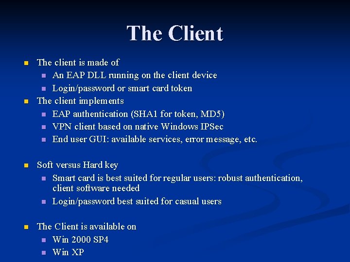 The Client n n The client is made of n An EAP DLL running