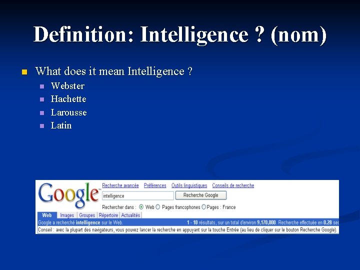 Definition: Intelligence ? (nom) n What does it mean Intelligence ? n n Webster