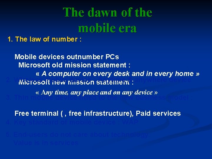 The dawn of the mobile era 1. The law of number : Mobile devices