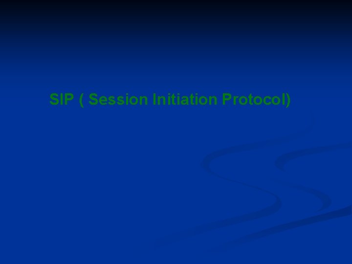 SIP ( Session Initiation Protocol) 