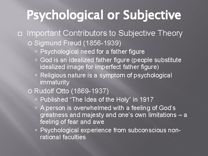 Psychological or Subjective Important Contributors to Subjective Theory Sigmund Freud (1856 -1939) Psychological need