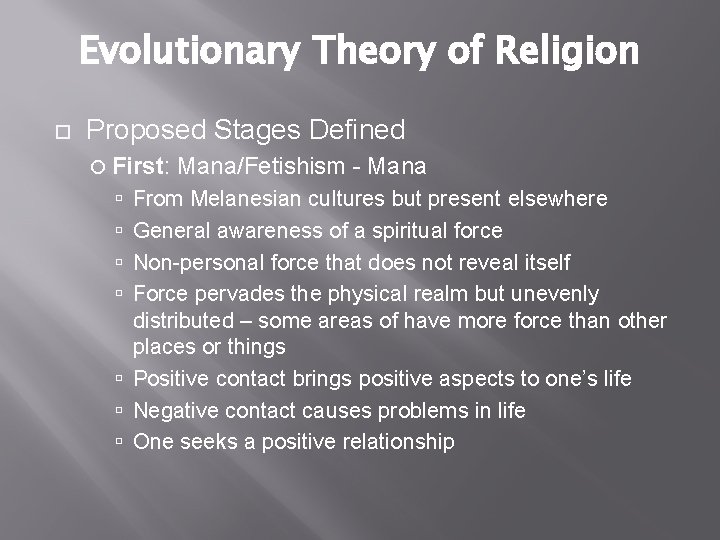 Evolutionary Theory of Religion Proposed Stages Defined First: Mana/Fetishism - Mana From Melanesian cultures