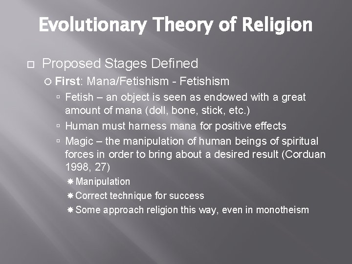 Evolutionary Theory of Religion Proposed Stages Defined First: Mana/Fetishism - Fetishism Fetish – an