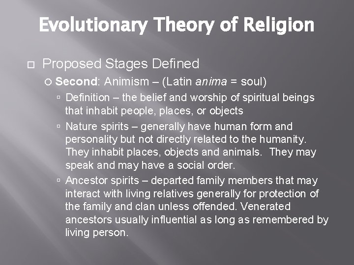 Evolutionary Theory of Religion Proposed Stages Defined Second: Animism – (Latin anima = soul)